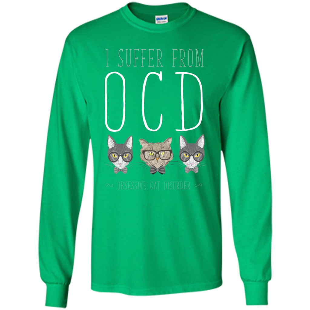 Cat Lover. I Suffer From OCD ( Obsessive Cat Disorder ) T-shirt Irish Green