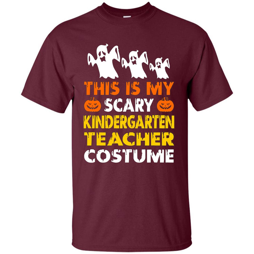 This is My Scary Kindergarten Teacher Costume Halloween T-shirt Maroon