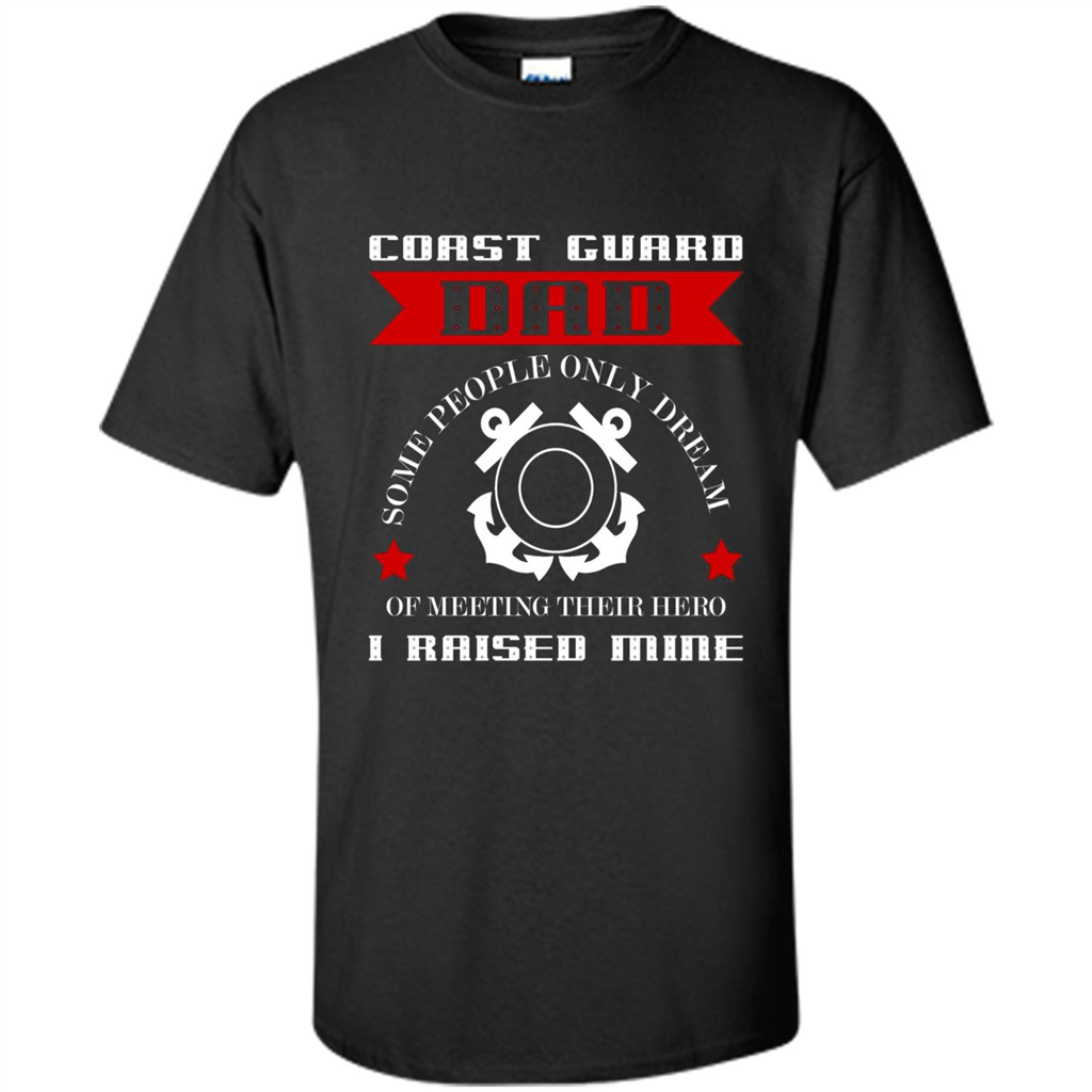 Coast Guard Dad Raised My Hero T-shirt Coast Guardsman Black