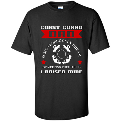 Coast Guard Dad Raised My Hero T-shirt Coast Guardsman Black