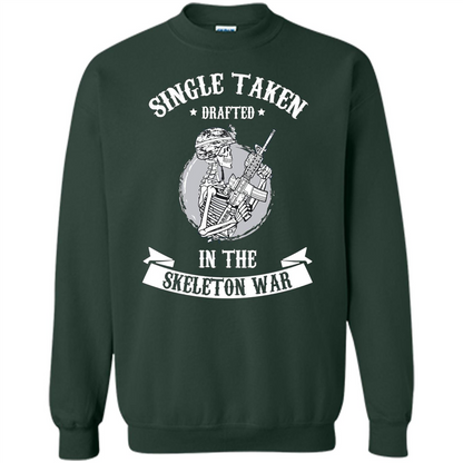 Halloween T-shirt Single Taken Drafted In The Skeleton War Forest Green