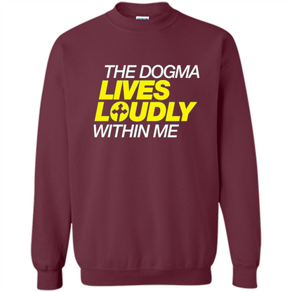 Dogma Lives Loudly Within Me Catholic Conservative T-Shirt Maroon
