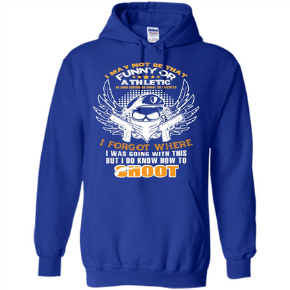 Military T-shirt I May Not Be That Funny Or Athletic Or Good Looking
