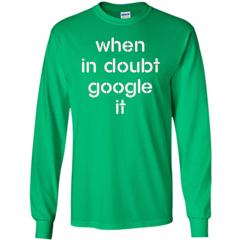 When In Doubt Google It T-shirt Irish Green