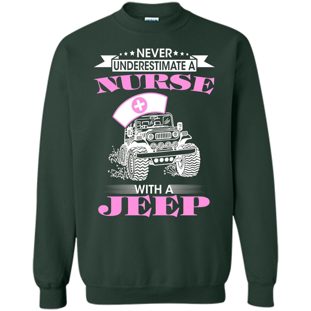 Never Underestimate A Nurse With A Jeep T-shirt Forest Green