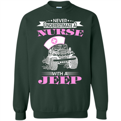 Never Underestimate A Nurse With A Jeep T-shirt Forest Green