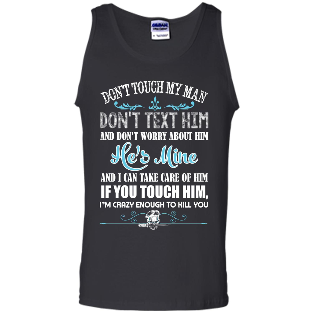 Love T-shirt Don_Ñét Touch My Man I_Ñém Crazy Enough To Kill You Black