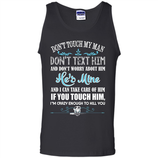 Love T-shirt Don_Ñét Touch My Man I_Ñém Crazy Enough To Kill You Black