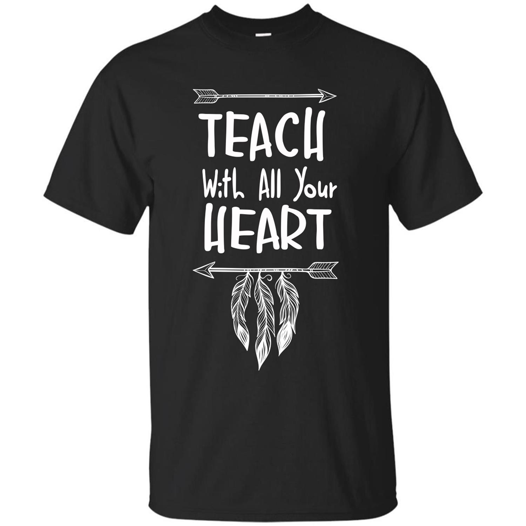 Teacher T-shirt Teach With All Your Heart T-shirt Black