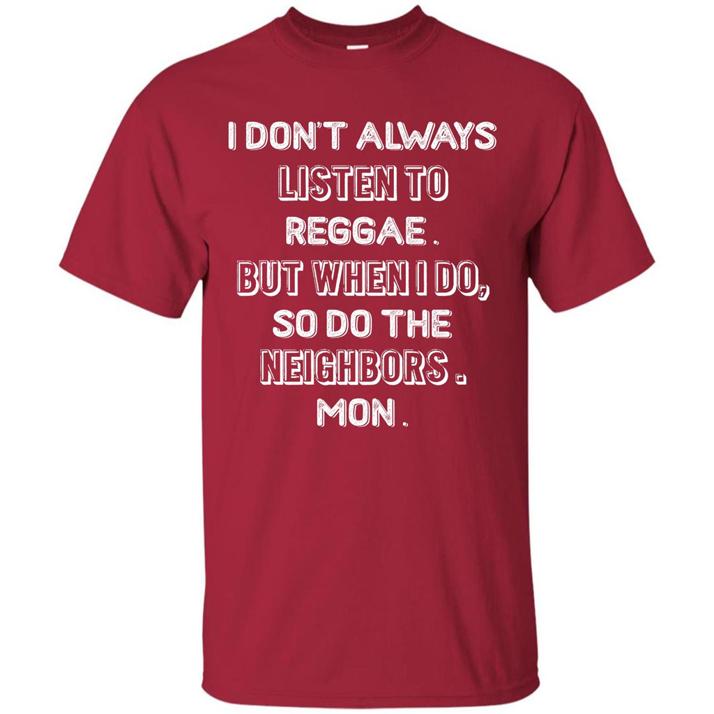 Reggae MusicT-Shirt I Don’t Always Listen To Reggae T-shirt Cardinal