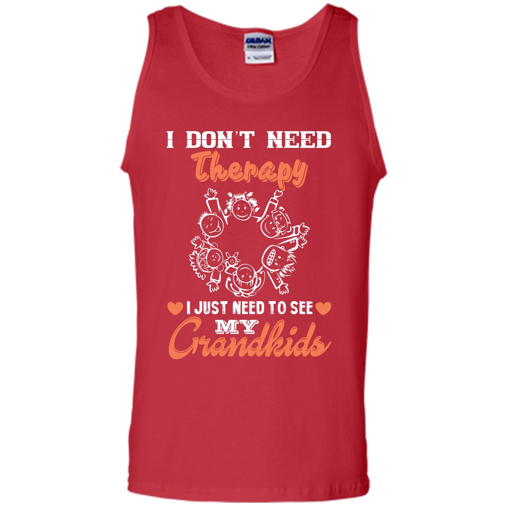 I Don‰۪t Need Therapy I Just Need To See My Grandkids T-shirt