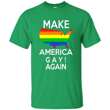 LGBT Pride T-shirt Make America Gay Again Tshirt Irish Green