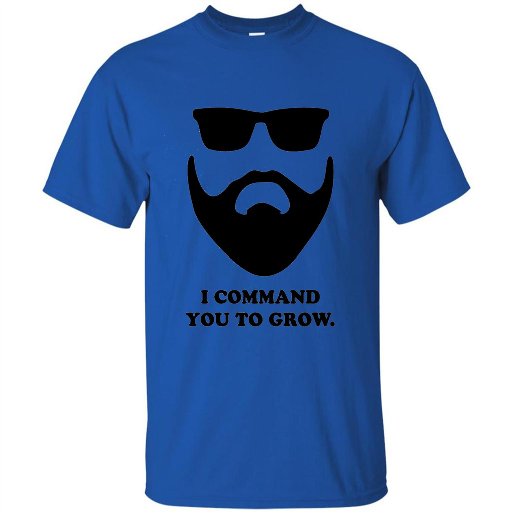 Beard T-Shirt I Command You To Grow T-shirt Royal