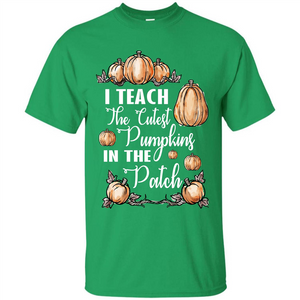 Halloween T-shirt I Teach The Cutest Pumpkins In The Patch