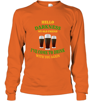 Hello Darkness My Old Friend I've Come To Drink With You Again ShirtUnisex Long Sleeve Classic Tee