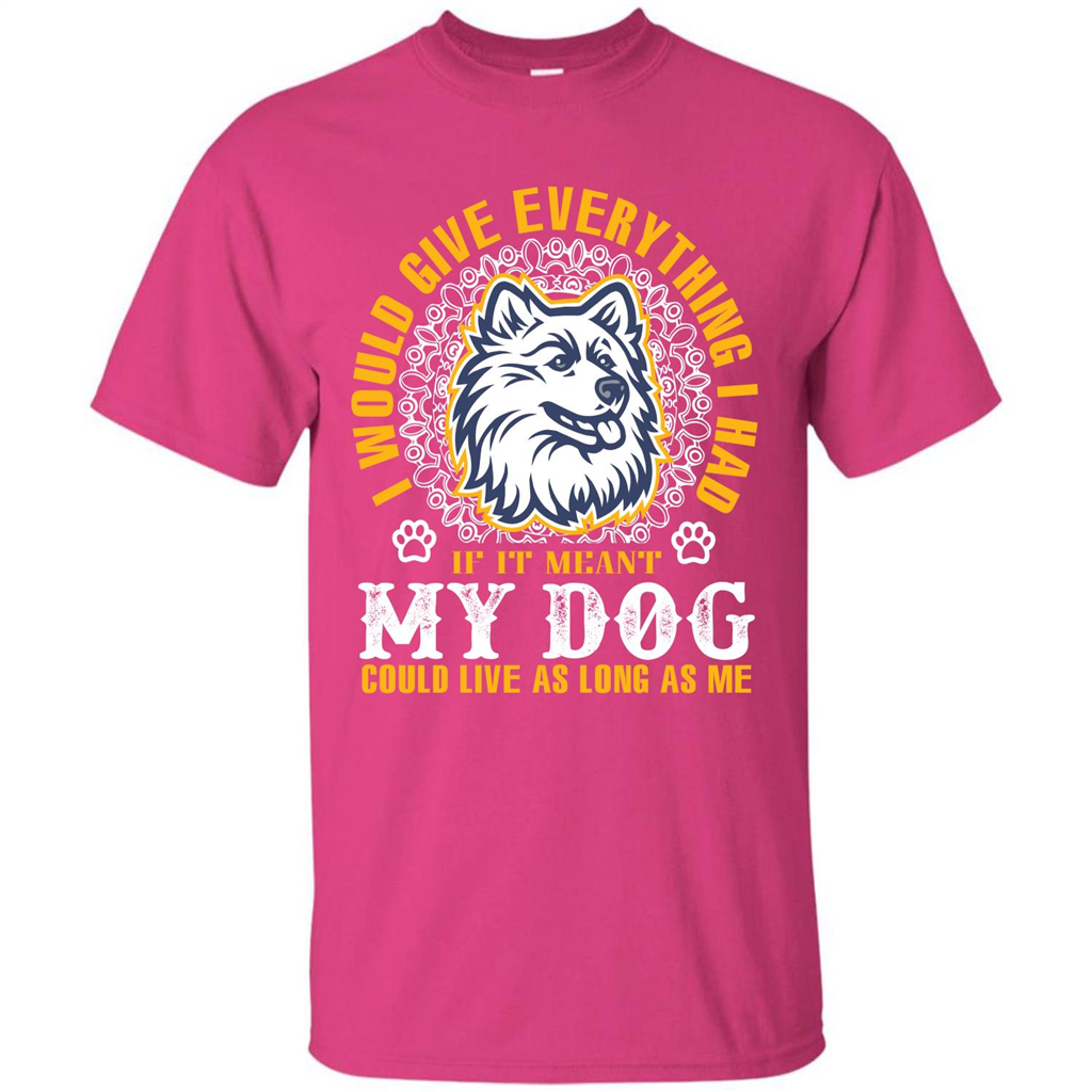 Dog T-shirt My Dog Could Live As Long As Me T-shirt Heliconia