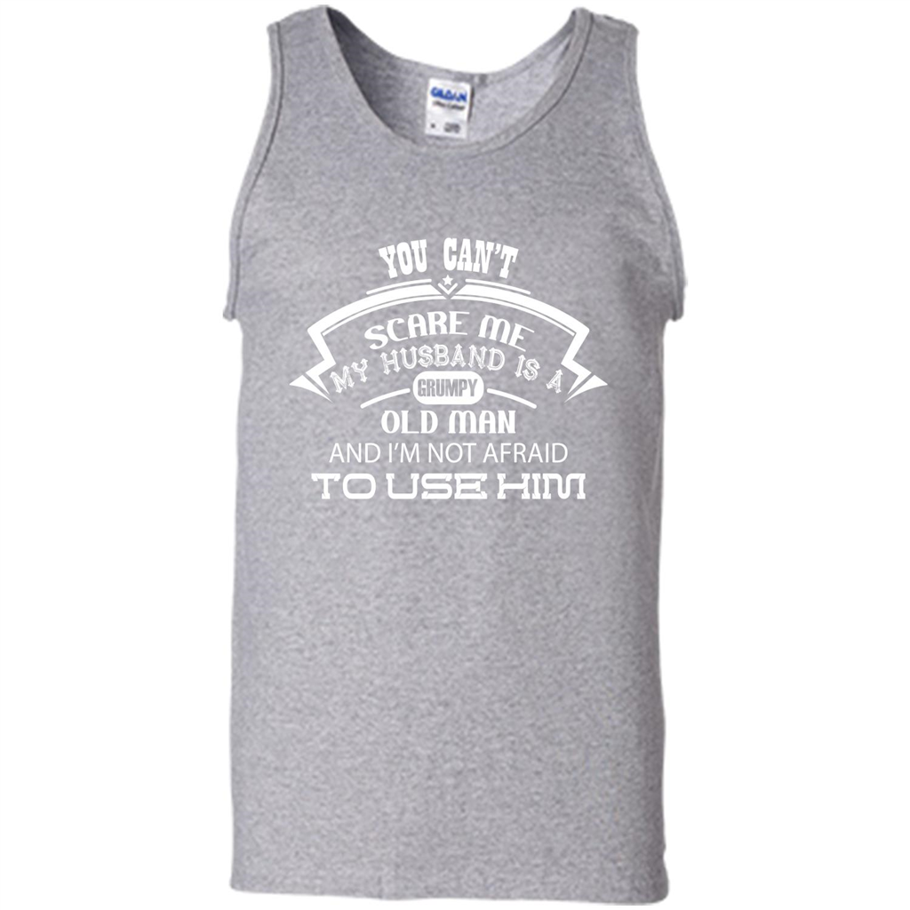 Wife T-shirt You CanŠ—Èt Scare Me My Husband Is A Grumpy Old Man Sport Grey