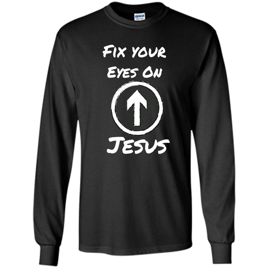 Fix Your Eyes On Jesus T-shirt Faithful Christians Black