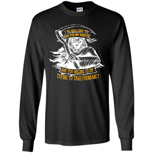 Funny T-shirt I‰۪m Willing To Die For My Rights T-shirt Black