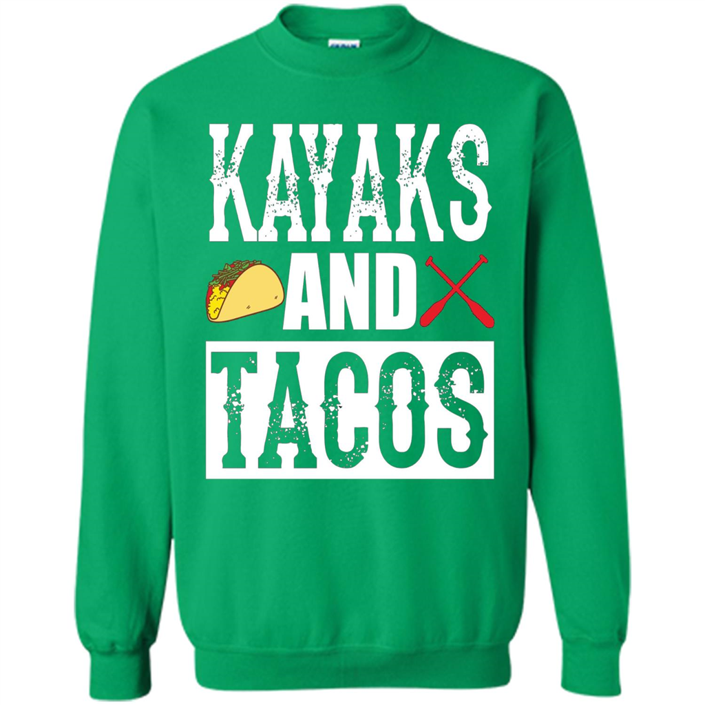 Funny Taco T-shirt Kayaks and Tacos Irish Green