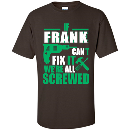 Fathers Day Shirt Frank Can Fix All Dark Chocolate