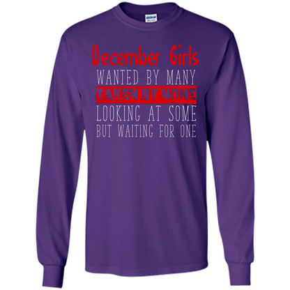 December Girls Wanted By Many Taken By None Looking At Some T-shirt