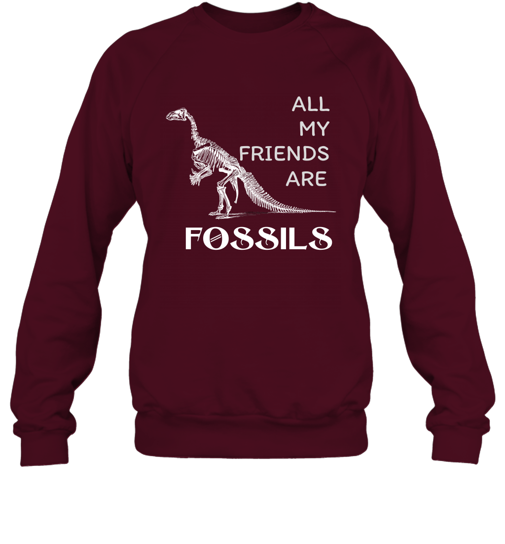 All My Friends Are Fossils Shirt Sweatshirt Maroon