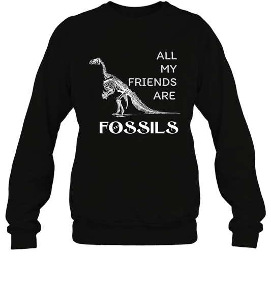 All My Friends Are Fossils Shirt Sweatshirt Black