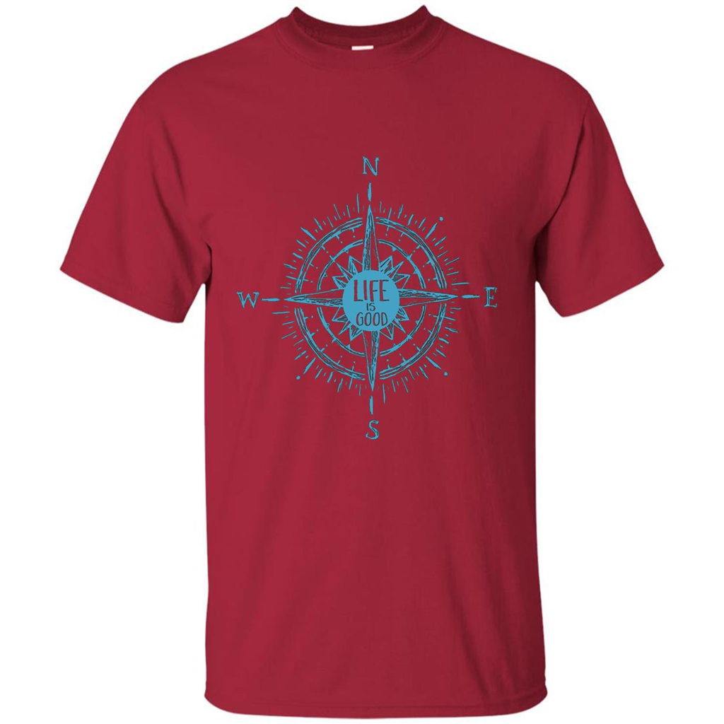 Life is Good T-shirt Compass Rose Nautical Sailing T-shirt Cardinal
