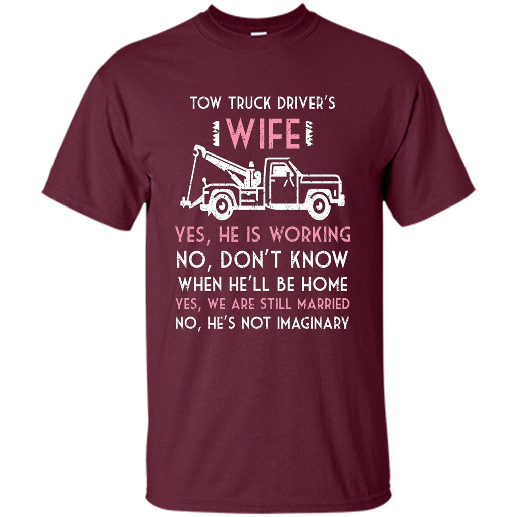 Tow Truck Driver's Wife T-shirt I Love My Tow Truck Driver Maroon