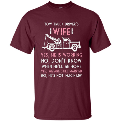 Tow Truck Driver's Wife T-shirt I Love My Tow Truck Driver Maroon