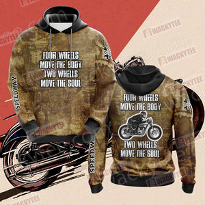 Four Wheels Move the Body Two Wheels Move the Soul 3D Hoodie