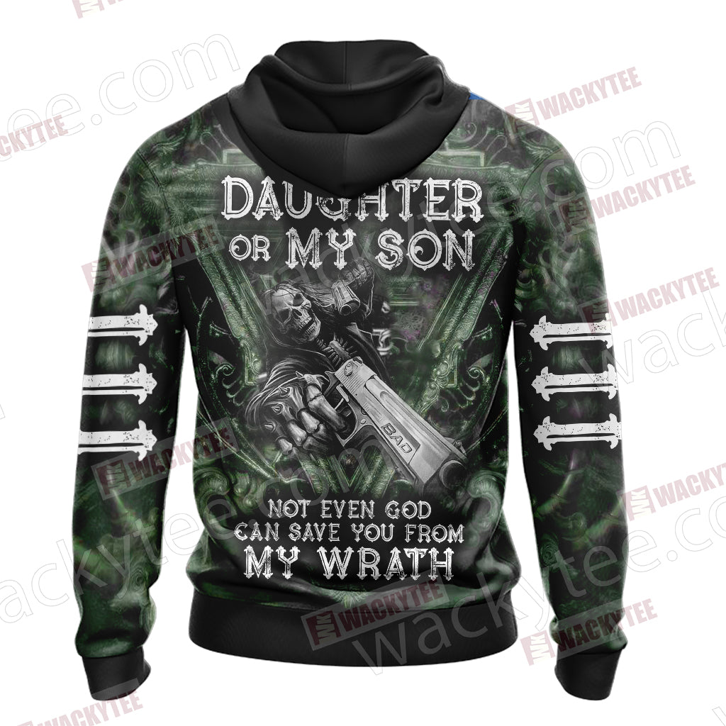 Hurt My Daughter Or My Son Not Even God Can Save You From My Warth 3D Hoodie