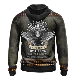I'm Veteran Grandpa I Have Rised My Life To Protect Strangers Unisex 3D Hoodie
