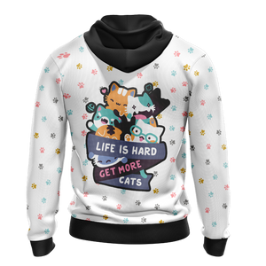 Life Is Hard Get More Cats I Loves Cats Kawaii Unisex Zip Up Hoodie