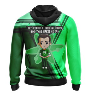 The Big Bang Theory - I Cry Because Others Are Stupid And Make Me Sad Unisex 3D Hoodie