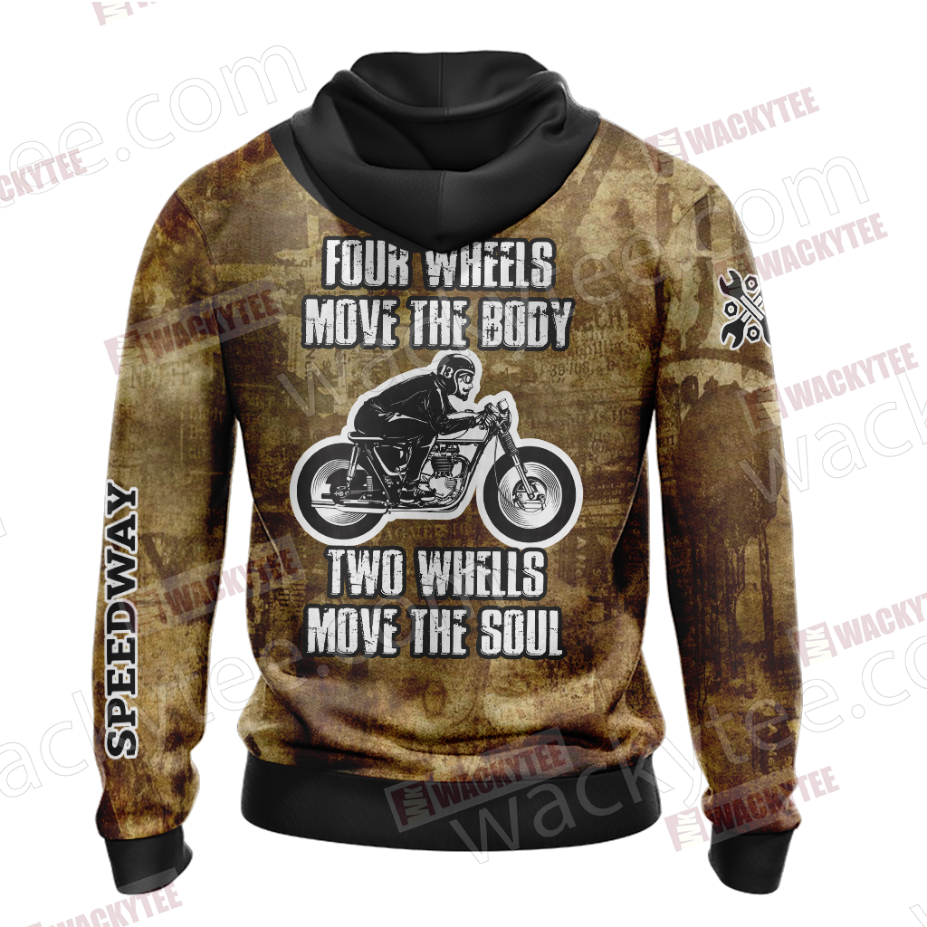 Four Wheels Move the Body Two Wheels Move the Soul 3D Hoodie