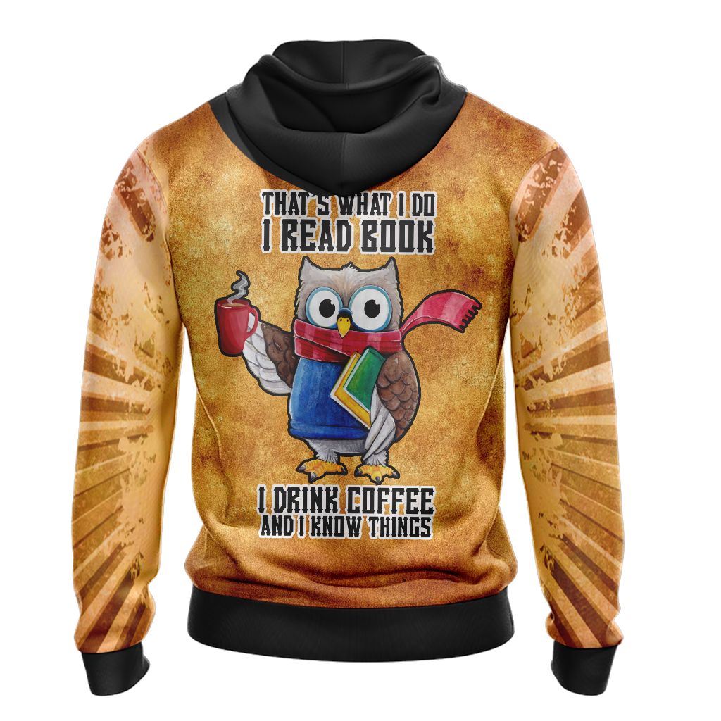 That's What I Do I Read Book I Drink Coffee And I Know Things Unisex Zip Up Hoodie Jacket