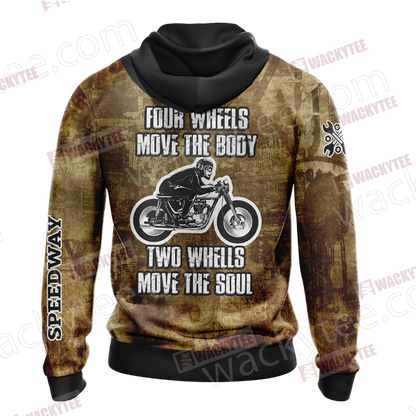 Four Wheels Move the Body Two Wheels Move the Soul Zip Up Hoodie