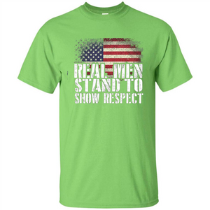 Military T-shirt Real Men Stand To Show Respect