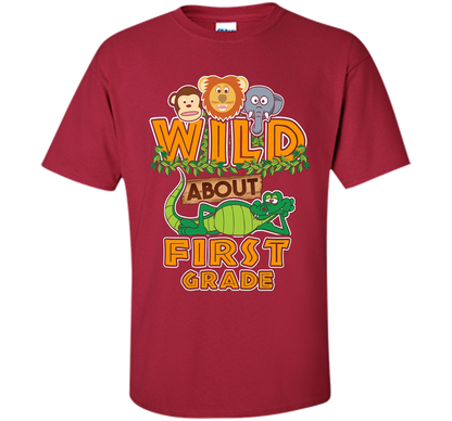 Wild About First Grade T-Shirt t-shirt Cardinal