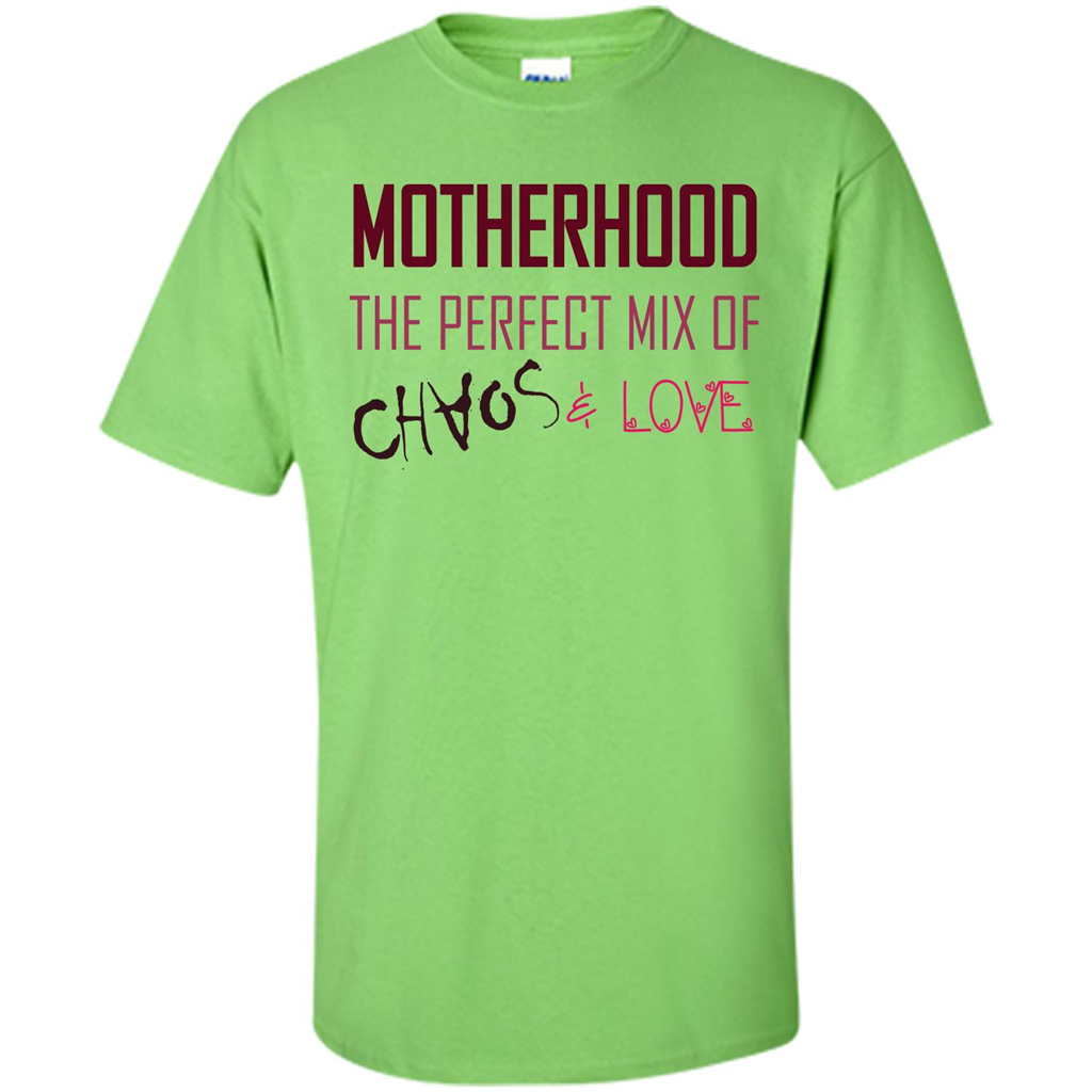 Motherhood T-shirt The Perfect Mix Of Chaos And Love Lime