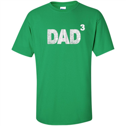Fathers Day T-shirt Dad 3 Irish Green