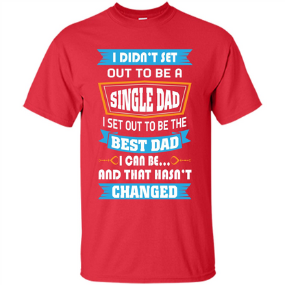 Daddy T-shirt I Did Not Set Out To Be A Single Dad Red