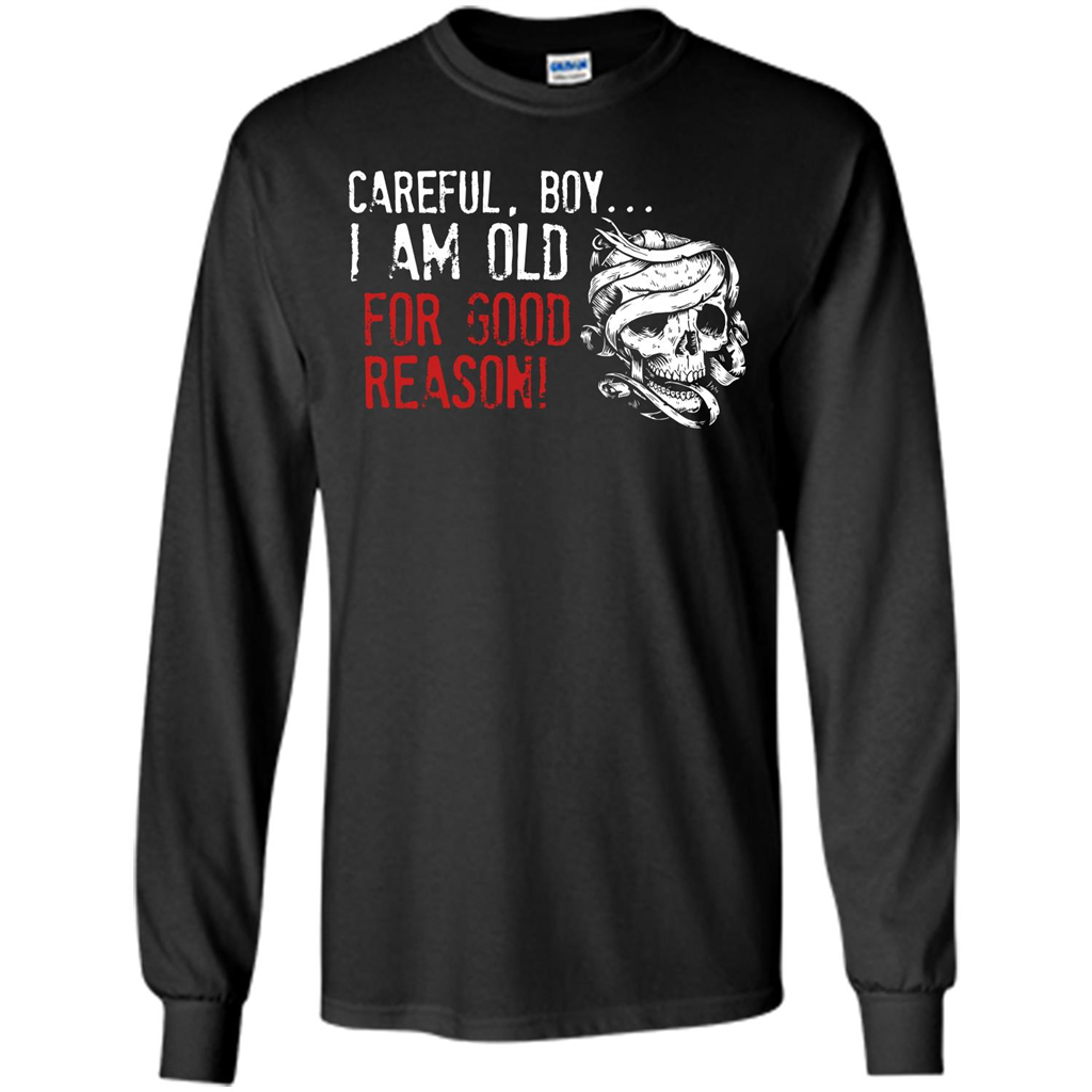 Military T-shirt Careful Boy I Am Old For Good Reason Black