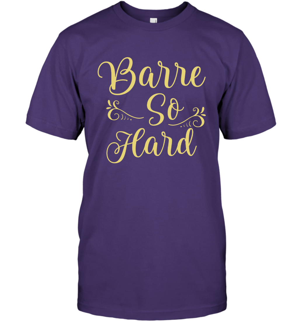 Barre So Hard Shirt T-Shirt T-Shirt Purple