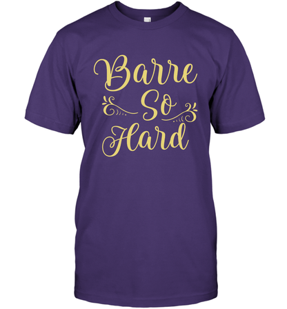 Barre So Hard Shirt T-Shirt T-Shirt Purple