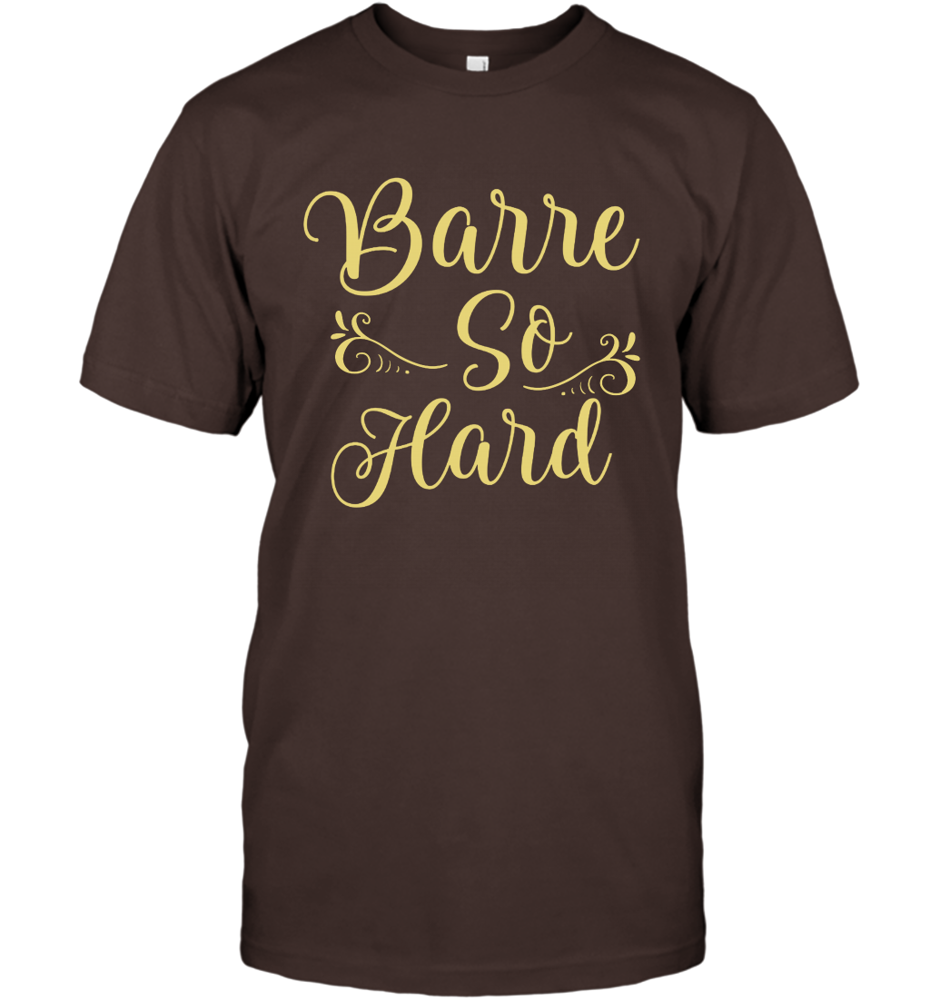 Barre So Hard Shirt T-Shirt T-Shirt Dark Chocolate