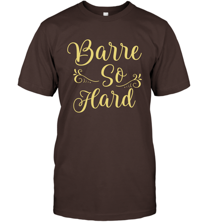 Barre So Hard Shirt T-Shirt T-Shirt Dark Chocolate