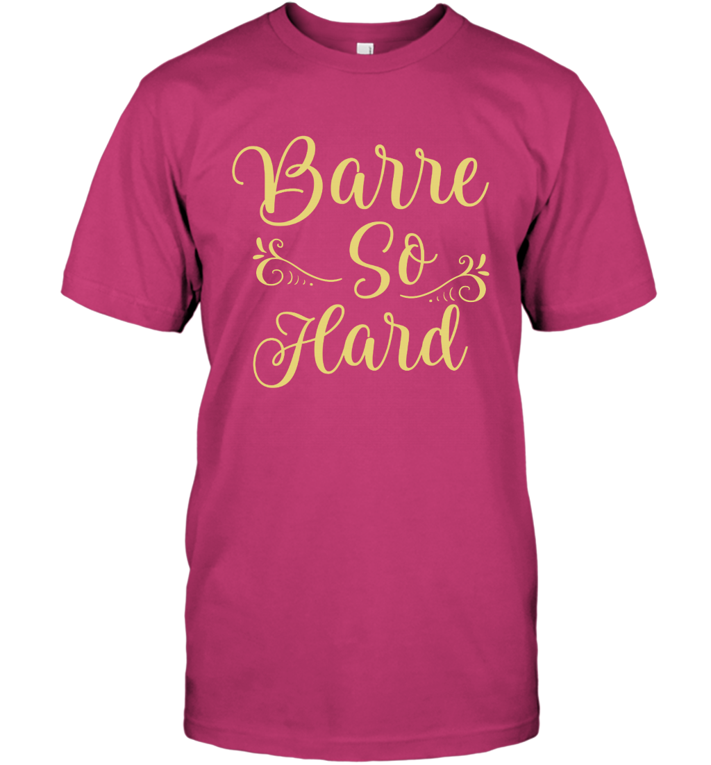 Barre So Hard Shirt T-Shirt T-Shirt Heliconia